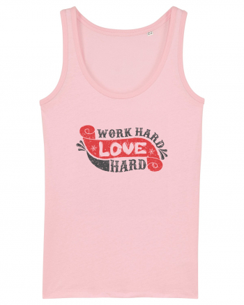 Work Hard Love Hard Cotton Pink