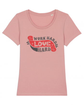 Work Hard Love Hard Canyon Pink