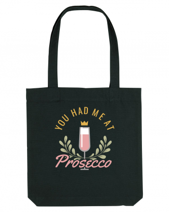 You Had Me At Prosecco Black