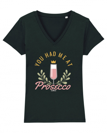 You Had Me At Prosecco Black