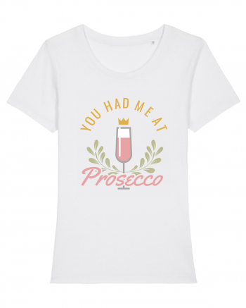 You Had Me At Prosecco White