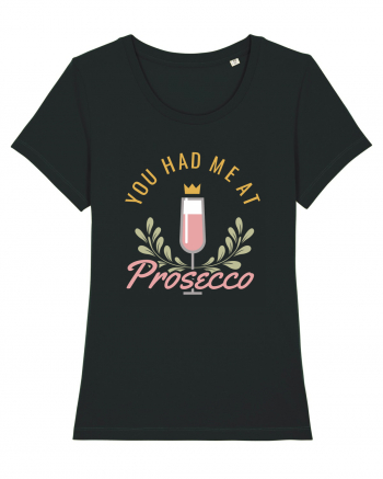 You Had Me At Prosecco Black