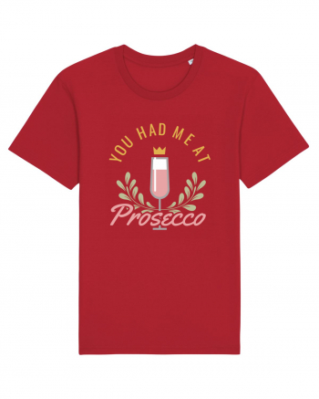 You Had Me At Prosecco Red