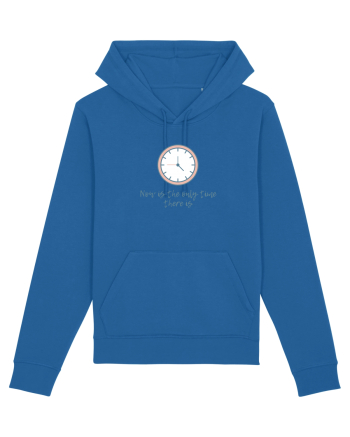 Now is the only time there is Royal Blue
