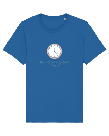 Now is the only time there is Royal Blue