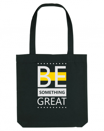 Be Something Great Black