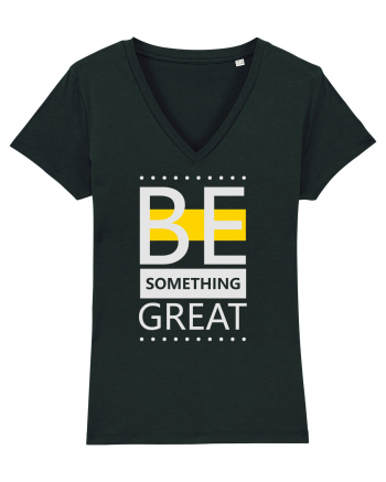 Be Something Great Black