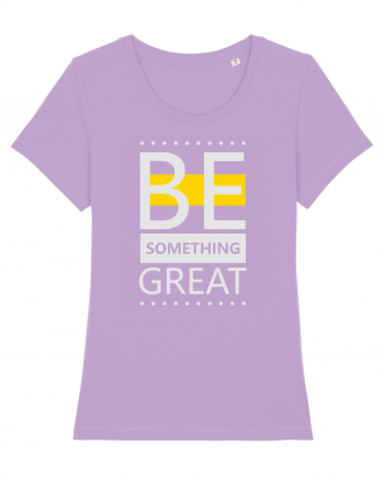 Be Something Great Lavender Dawn