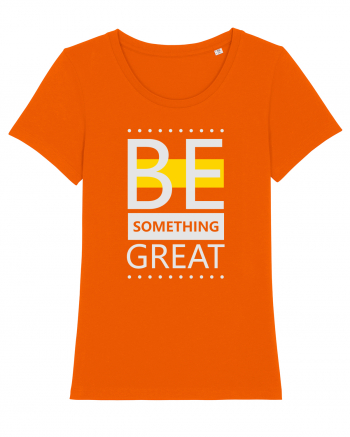 Be Something Great Bright Orange