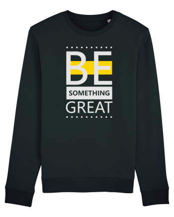 Be Something Great Black