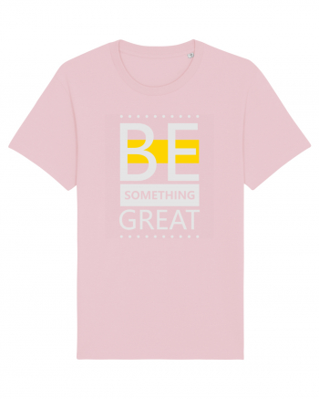 Be Something Great Cotton Pink