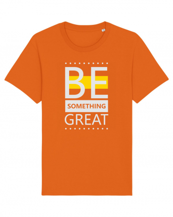 Be Something Great Bright Orange