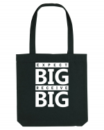 Expect Big Receive Big Sacoșă textilă