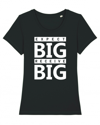 Expect Big Receive Big Black