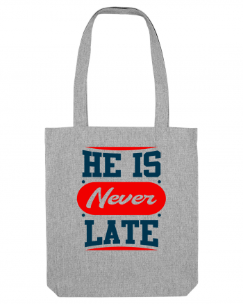 He Is Never Late Heather Grey