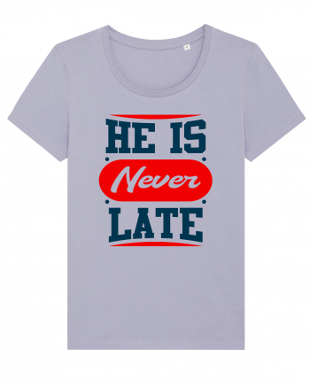 He Is Never Late Lavender