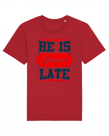 He Is Never Late Red