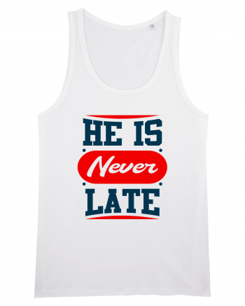 He Is Never Late White