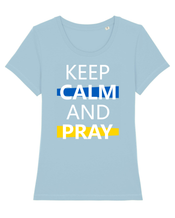 Keep Calm And Pray Sky Blue