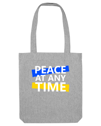 Peace At Any Time Stop War Heather Grey