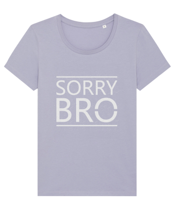 Sorry Bro Lavender