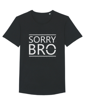 Sorry Bro Black