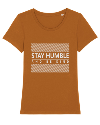 Stay Humble And Be Kind Roasted Orange