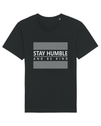 Stay Humble And Be Kind Black