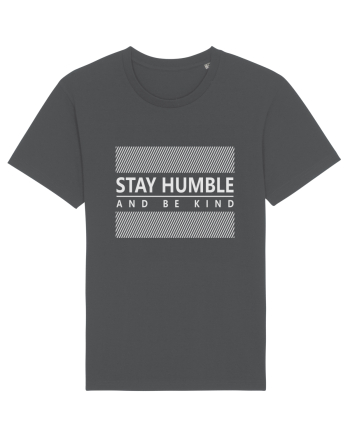 Stay Humble And Be Kind Anthracite