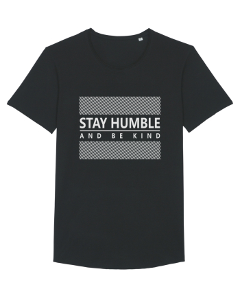 Stay Humble And Be Kind Black