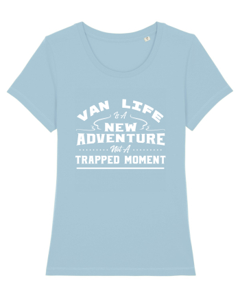 Van Life Is A New Adventure Not A Trapped Moment Sky Blue