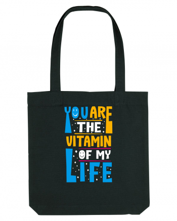 You Are The Vitamin Of My Life Black