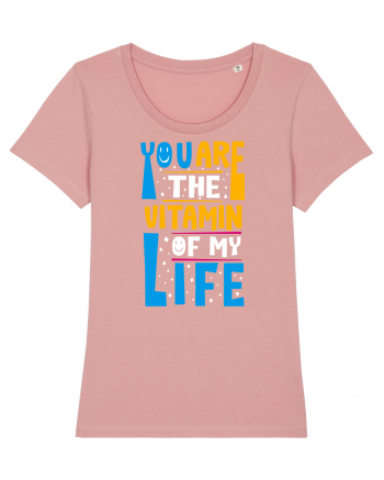 You Are The Vitamin Of My Life Canyon Pink