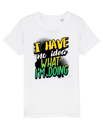 I have no idea what i'm doing White