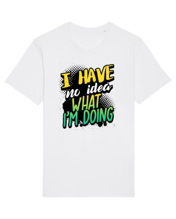 I have no idea what i'm doing White