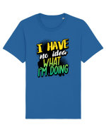 I have no idea what i'm doing Tricou mânecă scurtă Unisex Rocker