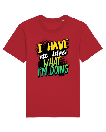 I have no idea what i'm doing Red