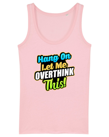 Let me Overthink this Cotton Pink