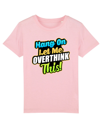 Let me Overthink this Cotton Pink