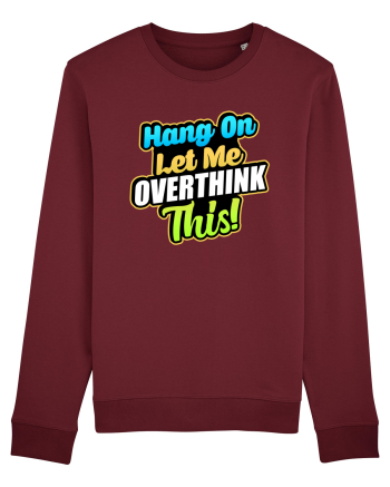Let me Overthink this Burgundy