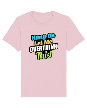 Let me Overthink this Cotton Pink