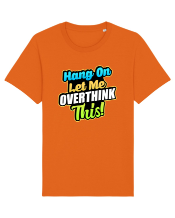Let me Overthink this Bright Orange