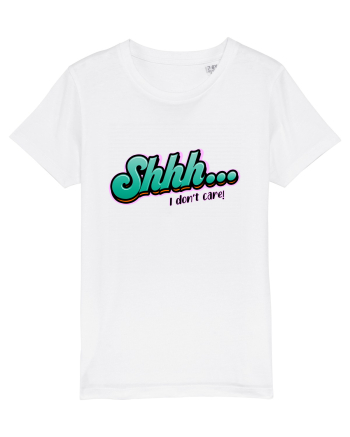 Shhh... I don't care White