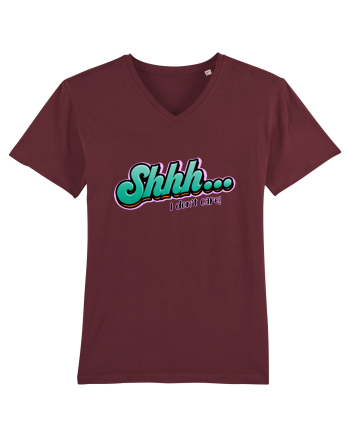 Shhh... I don't care Burgundy