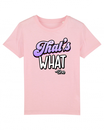 That's What.   -she Cotton Pink