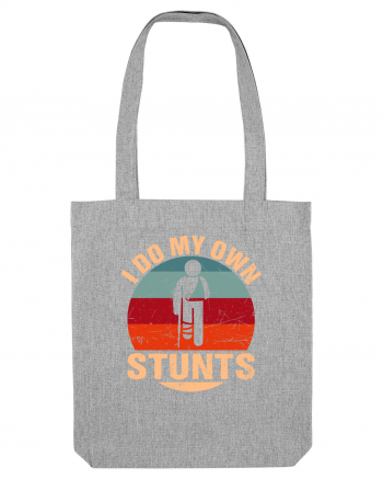 I Do My Own Stunts Heather Grey