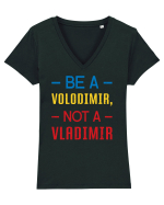 Be a VOLODIMIR, not a VLADIMIR Tricou mânecă scurtă guler V Damă Evoker