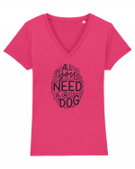 All You Need Is A Dog Tricou mânecă scurtă guler V Damă Evoker