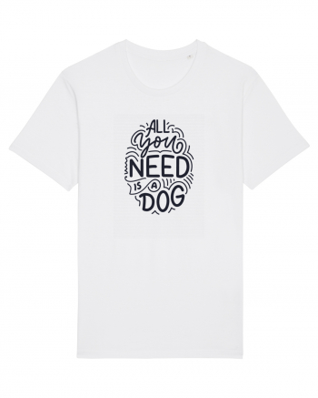 All You Need Is A Dog White