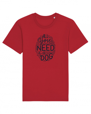 All You Need Is A Dog Red